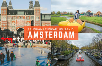 Panduan Lengkap Liburan ke Amsterdam: Dari Budget Sampai Tempat Wisata!