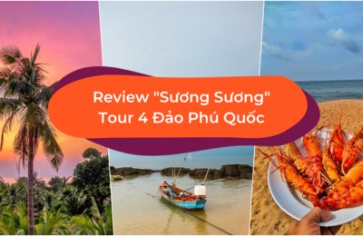 Review Sương Sương Tour Cano 4 Đảo Phú Quốc Cực Tiết Kiệm