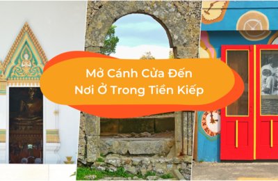 Trắc Nghiệm Vui: Mở Cánh Cửa Đến Nơi Ở Trong Kiếp Trước