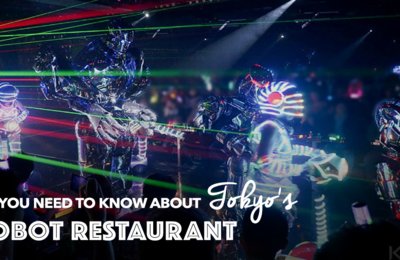 All You Need To Know About Tokyo’s Robot Restaurant