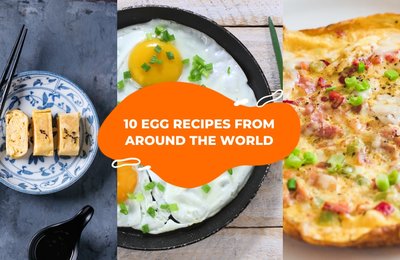 10 Egg Recipes From Around the Globe That'll Make You Eggcited for Breakfast
