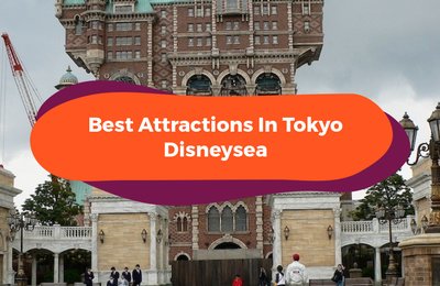 The 10 Best Attractions In Tokyo Disneysea