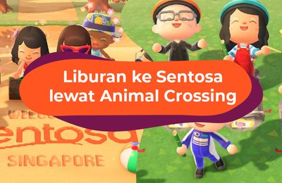 Liburan ke Singapura Sekarang Bisa Lewat Animal Crossing! Begini Caranya