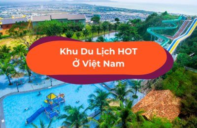 Gợi Ý 16 Khu Du Lịch Ở Việt Nam Để Đi Chơi Dịp Cuối Tuần