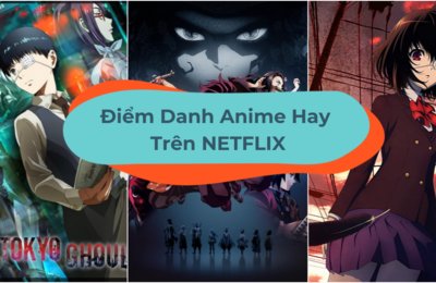 15 Anime Hay Trên Netflix Bạn Phải Xem Ngay Trong Tuần Này