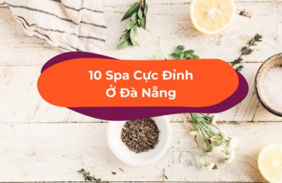 “F5” Nguồn Năng Lượng Tích Cực Với 10 Spa Uy Tín Ở Đà Nẵng
