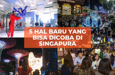 5 Hal yang Mungkin Belum Pernah Kamu Lakukan Saat Wisata ke Singapura