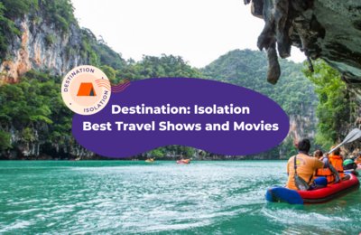 Destination Isolation: Best Travel Shows and Movies for Major Inspo