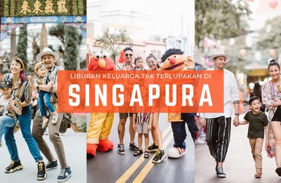 Liburan Keluarga di Singapura Selama 5 Hari 4 Malam Ala Keluarga Ryan & Sharena Delon!