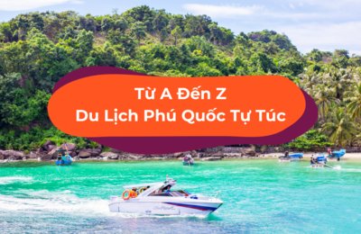 Cập Nhật 10 Địa Điểm Du Lịch Phú Quốc Cực Mới Mẻ