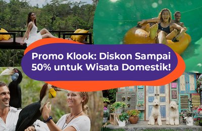 Promo Klook: Diskon Hingga 50% untuk Tiket Wisata Domestik dengan Buy Now, Explore Whenever!