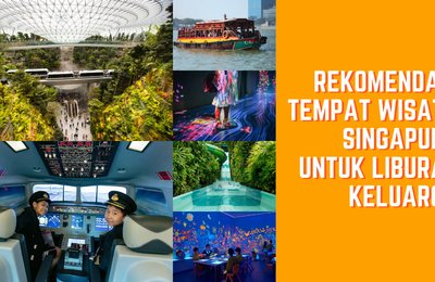 12 Rekomendasi Tempat Wisata Singapura untuk Liburan Keluarga bersama Anak-Anak