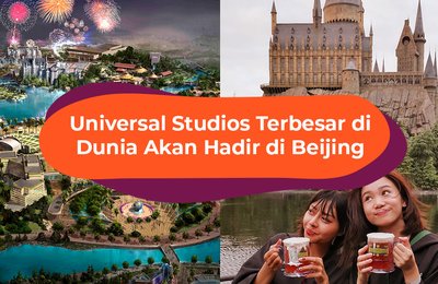 Universal Studios Terbesar Dunia Akan Dibuka di Beijing pada 2021!