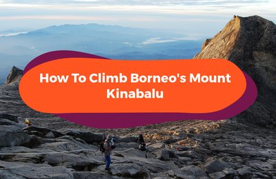 How To Climb Borneo's Mount Kinabalu