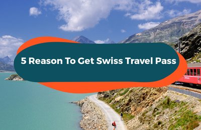 The Best Way To Travel Around Switzerland: 5 Reasons To Get A Swiss Travel Pass