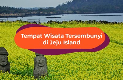 10 Tempat Wisata Tersembunyi di Jeju Island yang Enggak Banyak Orang Tau