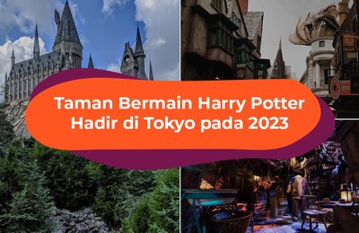 Taman Bermain Harry Potter Terbaru Akan Dibuka di Tokyo, Jepang Pada 2023