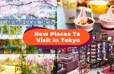New Tokyo Places To Visit & Things To Do in 2020 For Your Next Trip