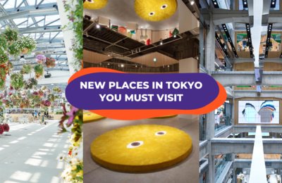 New Tokyo Places To Visit & Things To Do in 2020 For Your Next Trip