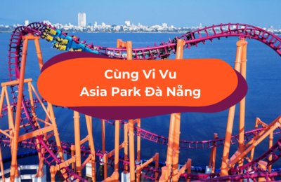 Xả Stress Tuyệt Đối Ở Công Viên Châu Á Asia Park Đà Nẵng