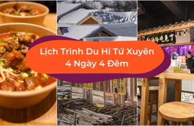 Lịch Trình Du Lịch Tứ Xuyên Tự Túc 4 Ngày 4 Đêm Cực Chi Tiết
