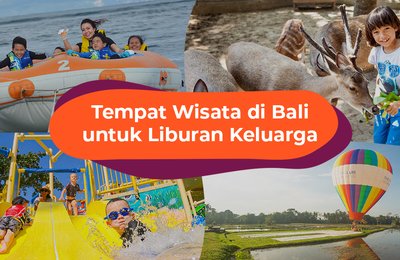 10 Rekomendasi Tempat Wisata di Bali untuk Liburan Keluarga Anda