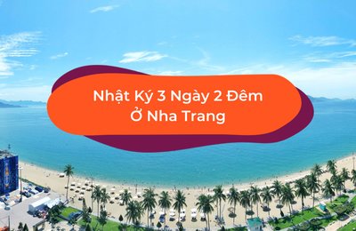 Kinh Nghiệm Du Lịch Nha Trang 3 Ngày 2 Đêm Tự Túc Chi Tiết