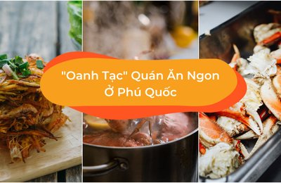 11 Nhà Hàng, Quán Ăn Phú Quốc Đỉnh Của Đỉnh Cho Thực Thần
