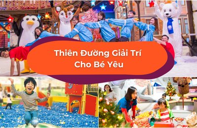 12 Khu Vui Chơi Cho Trẻ Em Phù Hợp Với Gia Đình Nhỏ