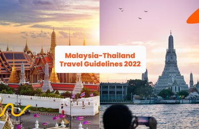 Latest Travel Guidelines: Travelling To Thailand From Malaysia 2022
