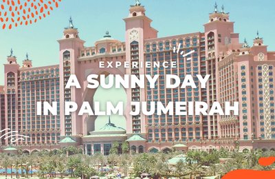 A Sunny Day in Palm Jumeirah: What To Do, Where To Stay, and Where To Eat