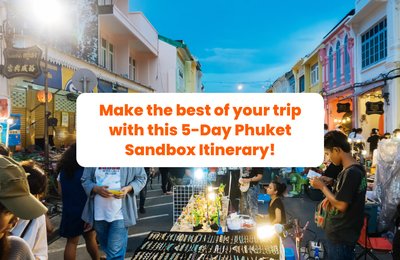 What to do in Phuket: A 5-Day Phuket Sandbox Itinerary