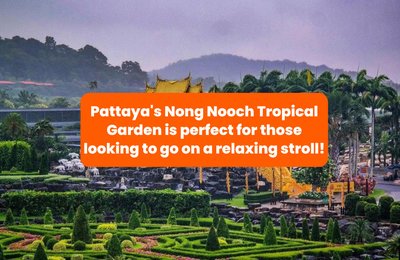 Stroll Around Pattaya's Nong Nooch Tropical Garden!