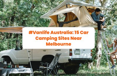 #Vanlife Australia: 15 Car Camping Sites Near Melbourne
