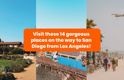 14 Places to Visit During Your Los Angeles to San Diego Road Trip