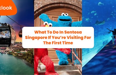What To Do In Sentosa Singapore If You’re Visiting For The First Time