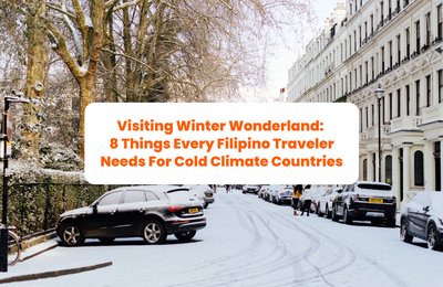Visiting Winter Wonderland: 8 Things Every Filipino Traveler Needs For Cold Climate Countries