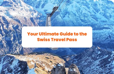 Your Ultimate Guide to Swiss Travel Pass - What is it? How to activate the pass and reserve seats?