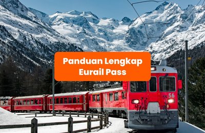 Panduan Eurail Global Pass/Eurail One Country Pass - Apa itu Eurail Pass? Bagaimana cara mengaktifkan pass dan memesan kursi?