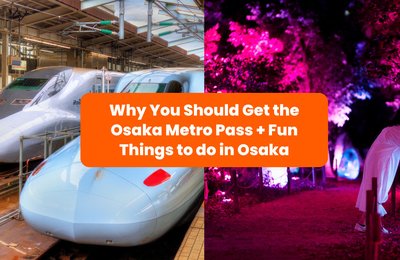 Why You Should Get the Osaka Metro Pass + Fun Things to do in Osaka