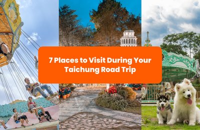 7 places to visit during your Taichung road trip