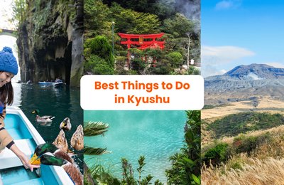 Best Kyushu Things to Do and Experiences in Japan's Next Hotspot!