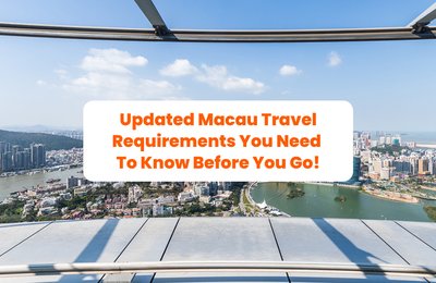 Updated Macau Travel Requirements You Need To Know Before You Go!