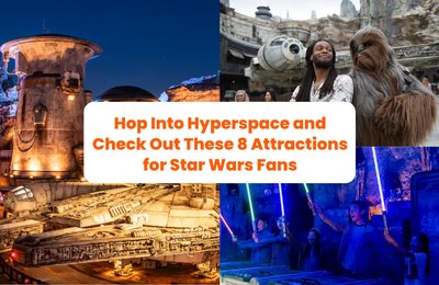 Hop into hyperspace and check out these 8 attractions for Star Wars fans!