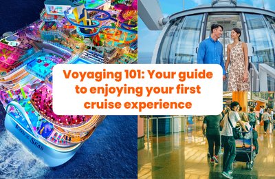 Voyaging 101: Your guide to enjoying your first cruise experience