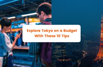 A Guide to Explore Tokyo on a Budget With These 10 Tips