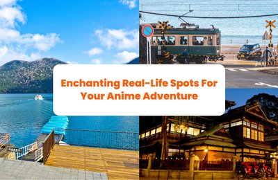 7 Enchanting Real-Life Spots For Your Anime Adventure