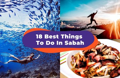 18 Aktiviti Terbaik Di Sabah: Mendaki Gunung Kinabalu, Mencuba Mi Tuaran & Lihat Matahari Terbenam Yang Indah!