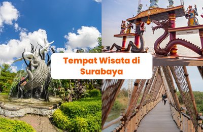 15 Rekomendasi Tempat Wisata Surabaya, Wajib Dikunjungi Saat Liburan!