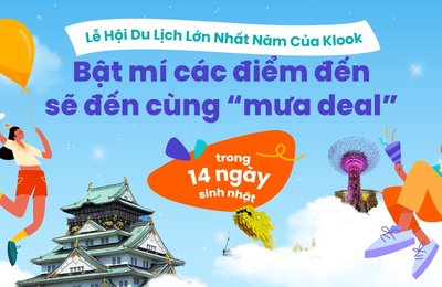 Klook 9 Tuổi: Bật Mí Deal Du Lịch Tại 14 Điểm Đến HOT